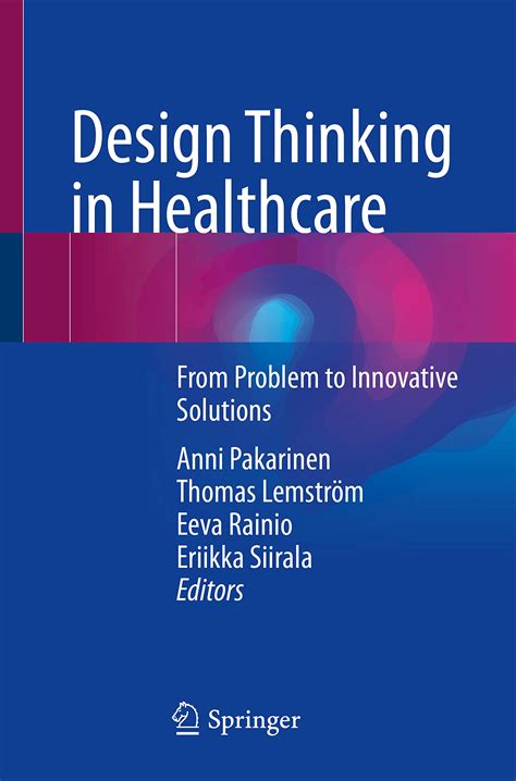 Buy Design Thinking in Healthcare: From Problem to Innovative Solutions ...