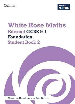 Edexcel GCSE 9-1 Foundation Student Book 2 (White Rose Maths) : Clasper ...