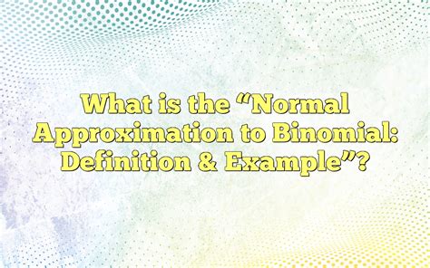 Image result for Binomial Approximation Examples