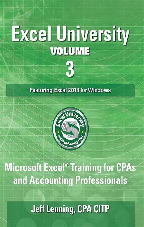 Excel University Volume 3 - Featuring Excel 2013 for Windows: Microsoft ...