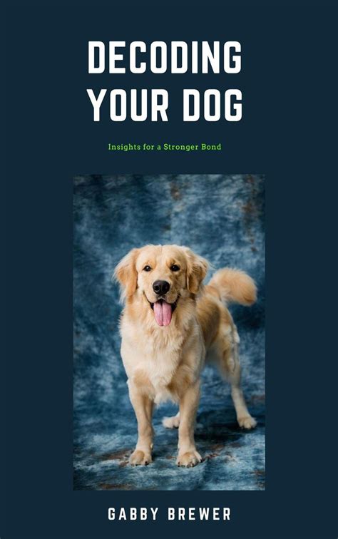 Decoding Your Dog: Insights for a Stronger Bond eBook by Gabby Brewer - EPUB | Rakuten Kobo ...