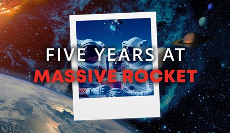 Celebrating Half a Decade: Massive Rocket turns 5 – Massive Rocket Insights