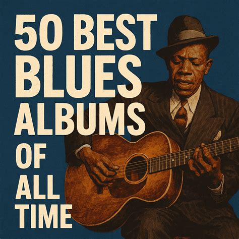 The 50 Best Blues Albums of All Time - Top40weekly