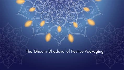 The 'Dhoom-Dhadaka' of Festive Packaging – Schmancy
