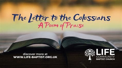 Colossians #2. A Poem of Praise - Life Community Baptist Church