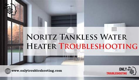 Noritz Tankless Water Heater Problems 的图像结果