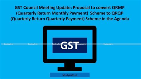 GST Council Meeting Update: Quarterly payment for taxpayer opting QRMP ...