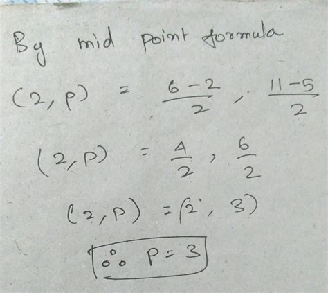 If P(2,p) is the midpoint of the line segment joining the points A(6,-5 ...