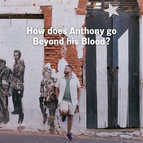 FEATURE: Beyond our Blood - Part 4: Anthony in Puerto Rico — CHES ...