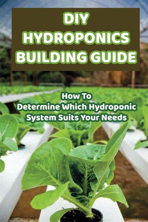 Diy Hydroponics Building Guide How To Determine Which Hydroponic System ...