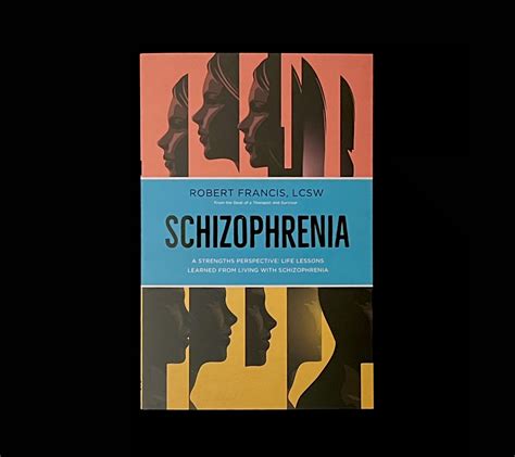 Schizophrenia: A Strengths Perspective: Life Lessons Learned from ...
