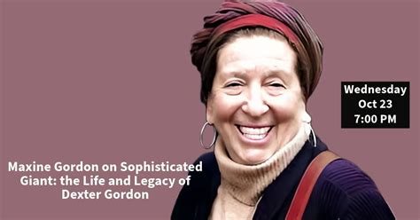 Maxine Gordon on Sophisticated Giant: the Life and Legacy of Dexter ...
