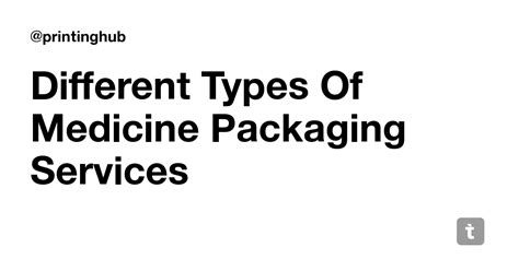 Different Types Of Medicine Packaging Services — Teletype