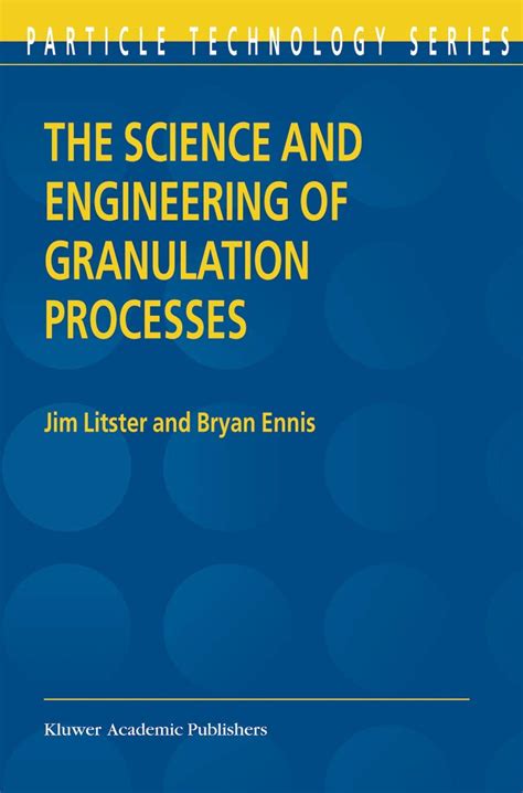 Buy The Science and Engineering of Granulation Processes: 15 (Particle ...