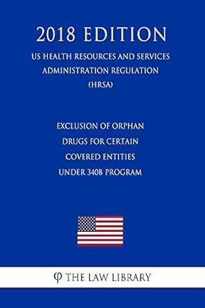 Exclusion of Orphan Drugs for Certain Covered Entities under 340B ...