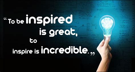 To be inspired is great, to inspire is incredible | Popular ...