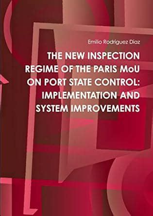 Buy THE NEW INSPECTION REGIME OF THE PARIS MoU ON PORT STATE CONTROL ...