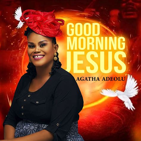 DOWNLOAD Mp3: Agatha Adeolu - Good morning Jesus - Kingdomboiz