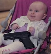 Image result for Baby with a Gun Real