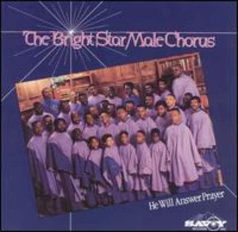 He Will Answer Prayer: Bright Star Male Chorus, Bright Star Male Chorus ...