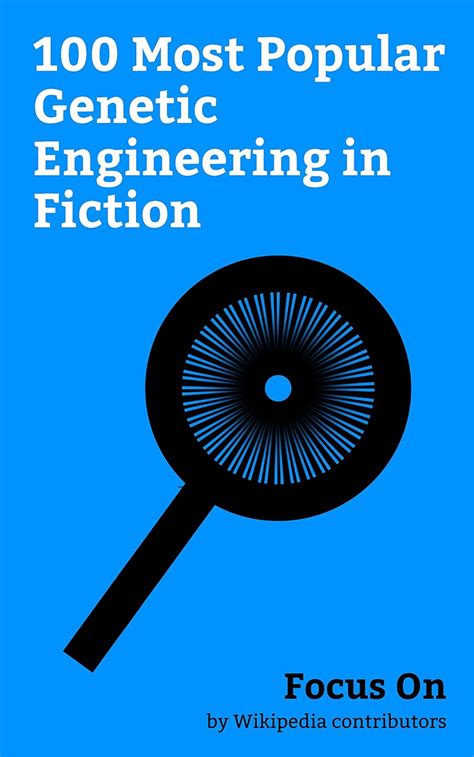 Focus On: 100 Most Popular Genetic Engineering in Fiction: Genetic ...