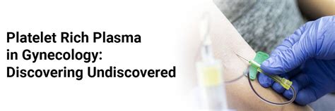 Platelet Rich Plasma in Gynecology: Discovering Undiscovered