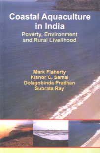 Buy Coastal Aquaculture in India: Poverty, Environment and Rural ...
