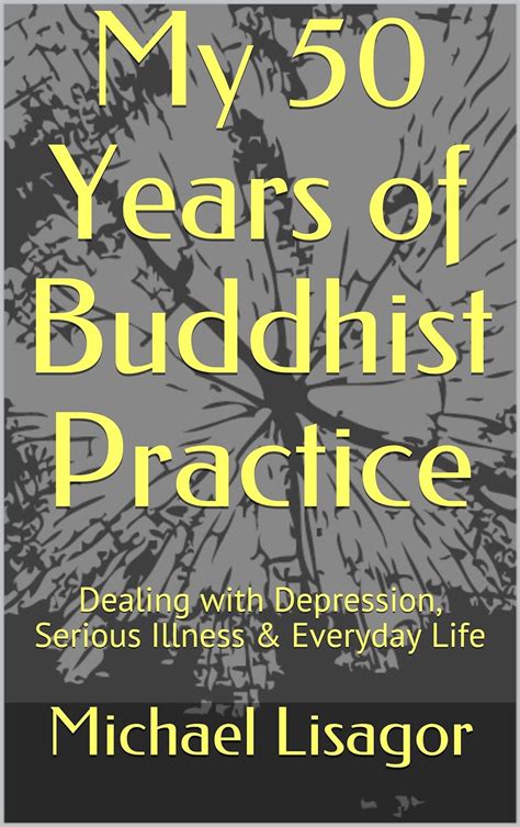 My 50 Years of Buddhist Practice: Dealing with Depression, Serious ...