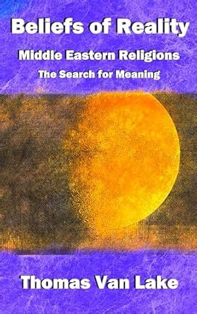 Beliefs of Reality: Middle Eastern Religions: The Search for Meaning ...