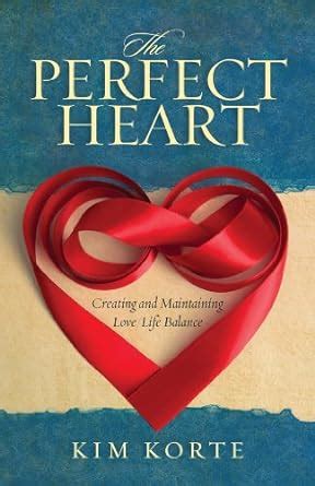 The Perfect Heart: Creating and Maintaining Love/Life Balance eBook ...