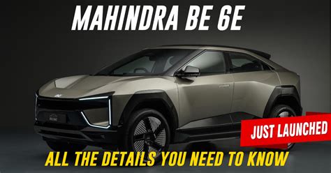 Mahindra BE 6E Electric SUV: Power, Specs, Interior, Safety And ...