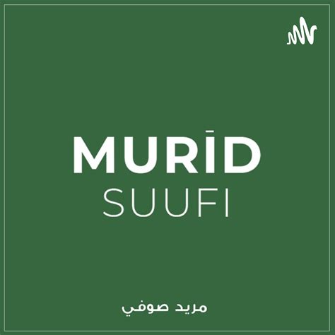Murid Suufi Podcast Transcripts