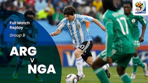 Argentina v Nigeria | Group B | 2010 FIFA World Cup South Africa ...