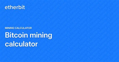 Bitcoin mining calculator - Mining calculator - Etherbit.in