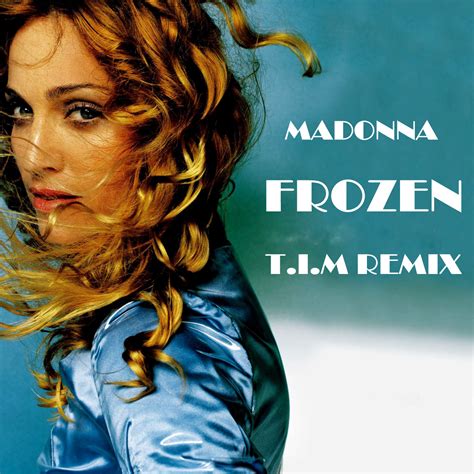 Madonna - Frozen (T.I.M REMIX) – T.I.M