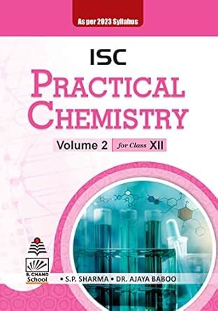 ISC PRACTICAL CHEMISTRY Volume 2 for Class -XII eBook : Ajaya Baboo & S ...