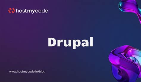 Exploring Drupal A Powerful Content Management System - HostMyCode