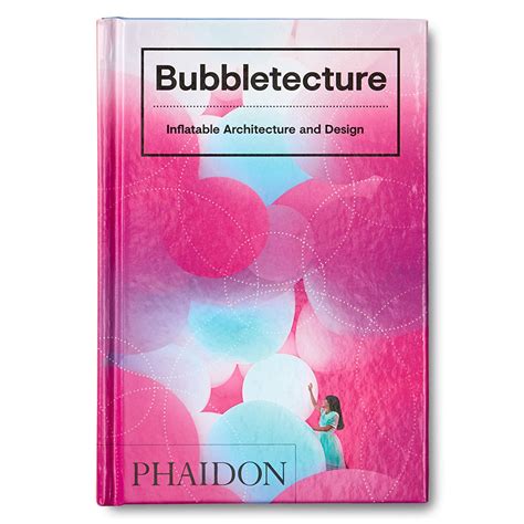BUBBLETECTURE: INFLATABLE ARCHITECTURE AND DESIGN BOOK – Ikka Dukka ...