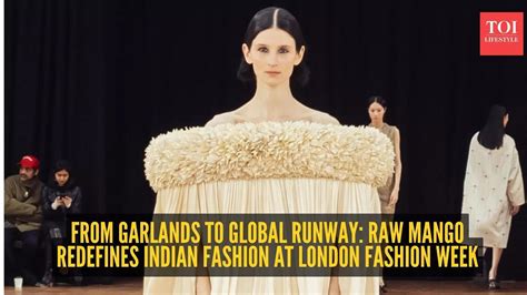 Raw Mango’s London Fashion Week debut proves Indian fashion is more ...