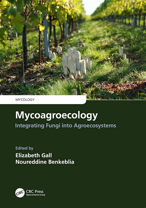 Buy Mycoagroecology: Integrating Fungi into Agroecological Systems ...