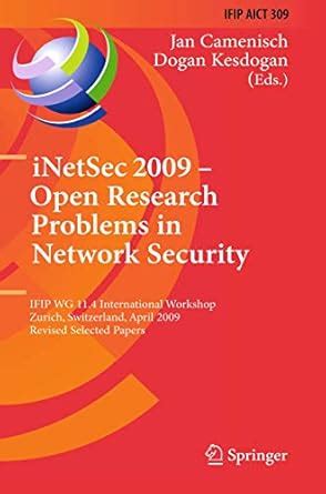 Buy iNetSec 2009 - Open Research Problems in Network Security: IFIP Wg ...