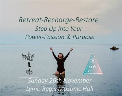 Retreat-Recharge-Restore to Step Up Into Your Power-Passion-Purpose ...