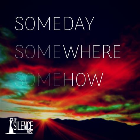 New Release from The Silence Noise - Someday Somewhere Somehow - The ...
