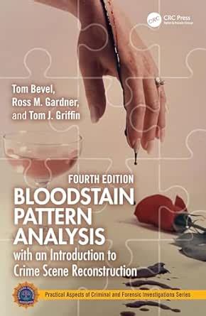Bloodstain Pattern Analysis with an Introduction to Crime Scene ...