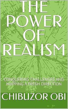 THE POWER OF REALISM: CONQUERING CHALLENGES AND MAPPING A FRESH ...
