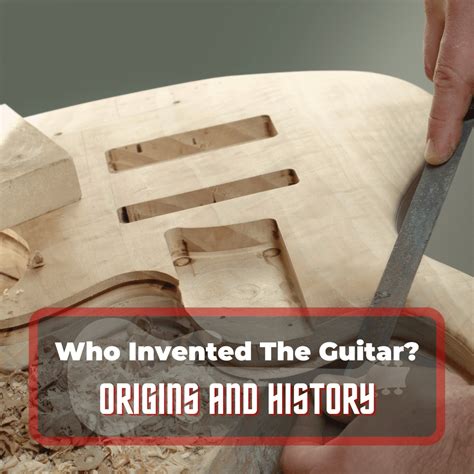 Who Invented The Guitar? Origins, History And Modern Day