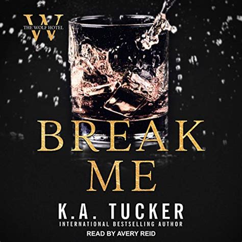 Break Me: Wolf Hotel Series, Book 2 (Audio Download): Avery Reid, K. A ...