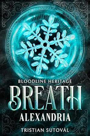 Breath (Alexandria) (Bloodline Heritage (Alexandria) Book 1) eBook ...