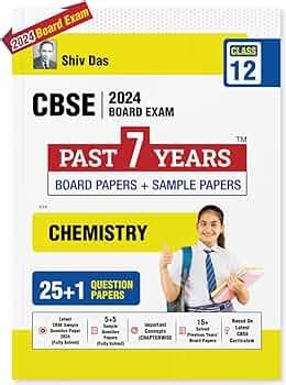 Shivdas CBSE Class 12 Chemistry 25+1 Past 7 Years Solved Board Papers ...