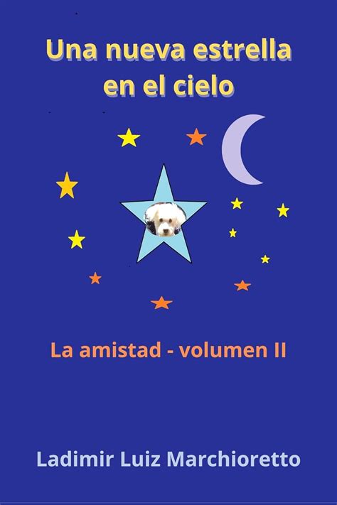 Una nueva estrella en el cielo: La amistad – Volumen II (Spanish ...